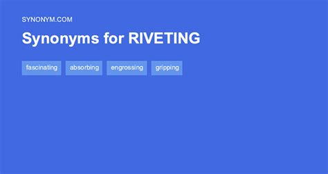 riveting synonym|What is another word for riveting